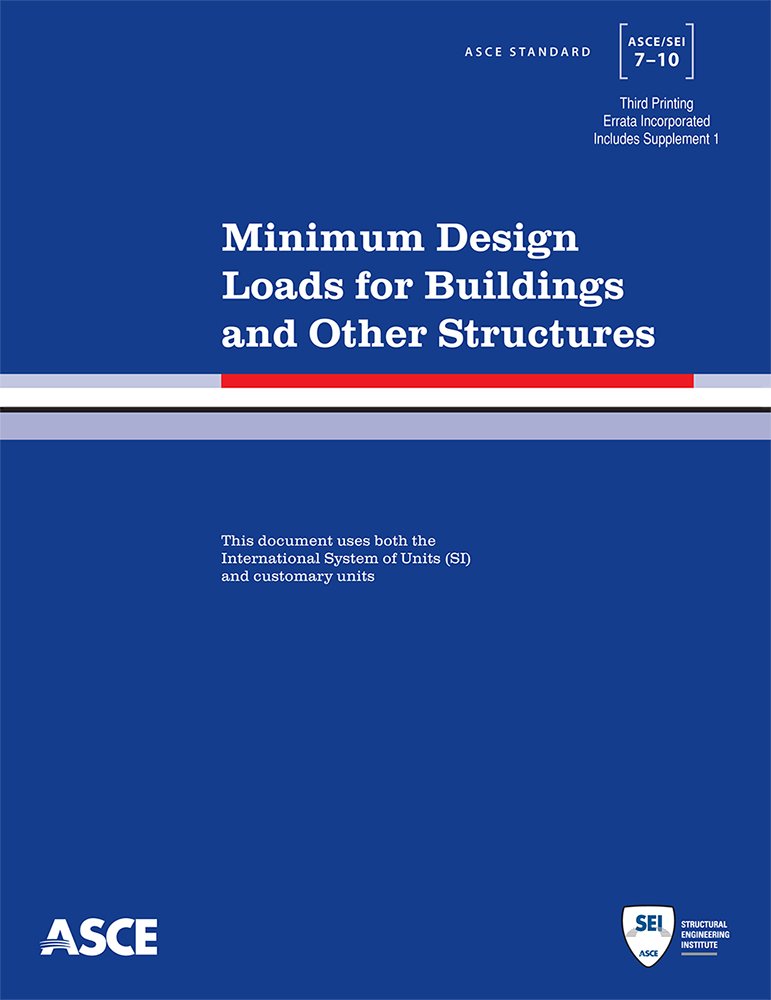 Book Cover Minimum Design Loads for Buildings and Other Structures, 3rd Printing (Standard ASCE/SEI 7-10)