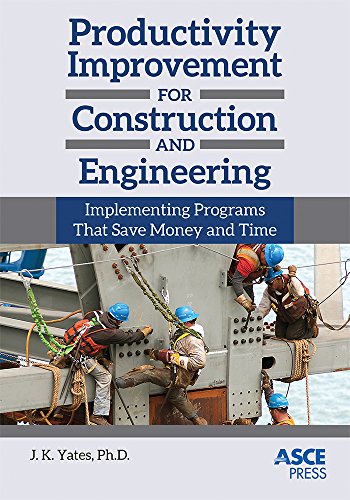 Book Cover Productivity Improvement for Construction and Engineering: Implementing Programs That Save Money and Time