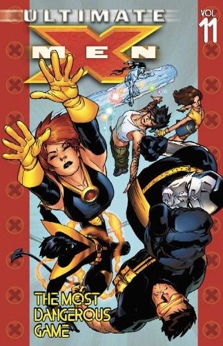 Book Cover Ultimate X-Men Vol. 11: The Most Dangerous Game