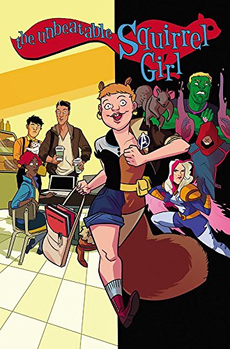 The Unbeatable Squirrel Girl Vol. 3: Squirrel, You Really Got Me Now (Unbeatable Squirrel Girl, 3)