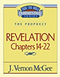 Thru the Bible Commentary: Revelation Chapters 14-22