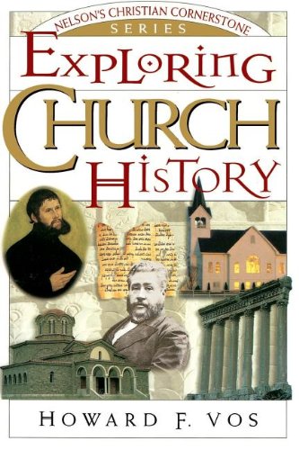 Exploring Church History: Nelson's Christian Cornerstone Series