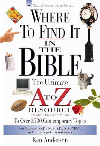 Where to Find It in the Bible: The Ultimate A to Z Resource
