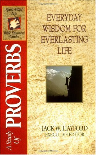 The Spirit-Filled Life Bible Discovery Series: B10-Everyday Wisdom for Everlasting Life (Spirit-Filled Life Bible Discovery Guides)