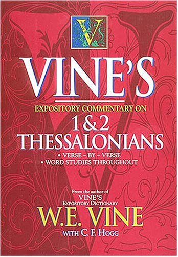Vine's Expository Commentary on 1 and   2 Thessalonians