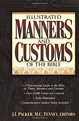 Illustrated Manners And Customs Of The Bible Super Value Edition