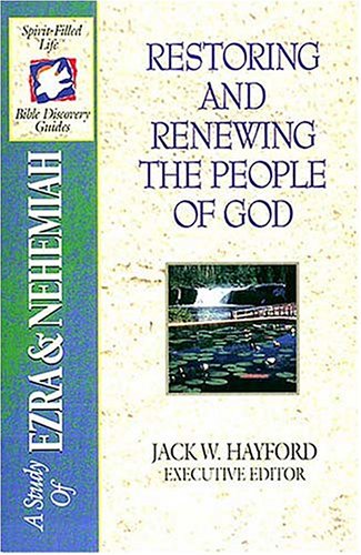 The Spirit-filled Life Bible Discovery Series B7-restoring And Renewing The People Of God