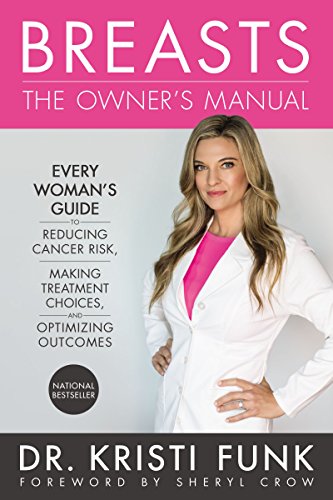 Book Cover Breasts: The Owner's Manual: Every Woman's Guide to Reducing Cancer Risk, Making Treatment Choices, and Optimizing Outcomes
