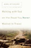 Walking with God on the Road You Never Wanted to Travel