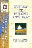 Receiving Or Refusing God's Glory: A Study of 1, 2 Kings & 2 Chronicles (Spirit-Filled Life Bible Discovery Guides)