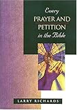 Every Prayer and Petition in the Bible (Everything in the Bible)