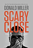 Scary Close: Dropping the Act and Finding True Intimacy