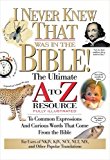 I Never Knew That Was in the Bible (A to Z Series)