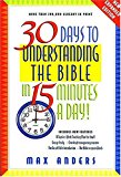 30 Days to Understanding the Bible in 15 Minutes a Day: Expanded Edition