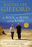 The Rock, the Road, and the Rabbi: My Journey into the Heart of Scriptural Faith and the Land Where It All Began
