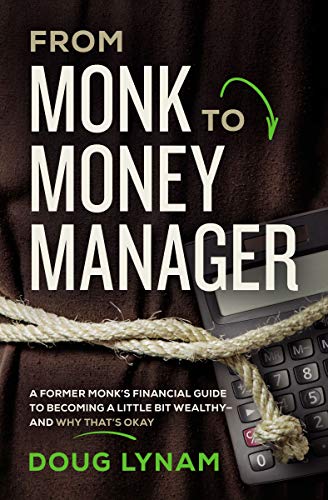 Book Cover From Monk to Money Manager: A Former Monk's Financial Guide to Becoming a Little Bit Wealthy---and Why That's Okay