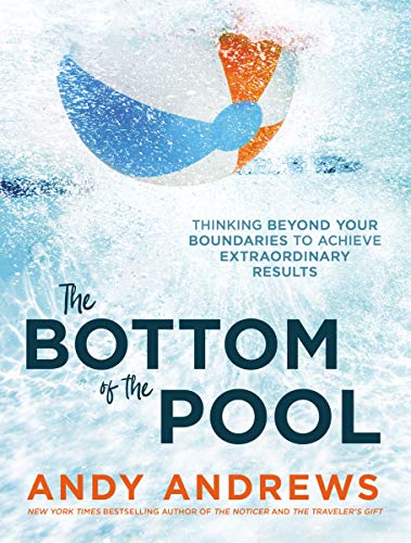 Book Cover The Bottom of the Pool: Thinking Beyond Your Boundaries to Achieve Extraordinary Results