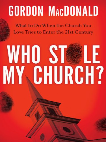 Book Cover Who Stole My Church: What to Do When the Church You Love Tries to Enter the 21st Century