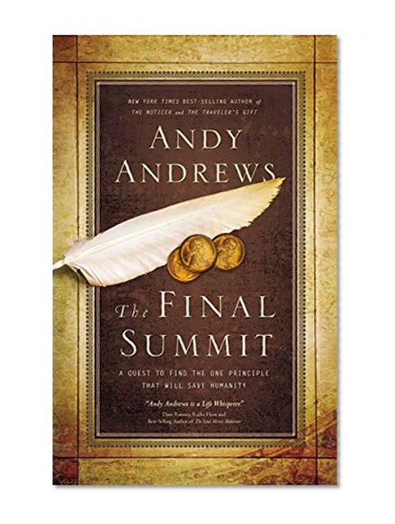 Book Cover The Final Summit: A Quest to Find the One Principle That Will Save Humanity