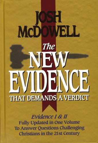 Book Cover The New Evidence That Demands A Verdict: Evidence I & II Fully Updated in One Volume To Answer The Questions Challenging Christians in the 21st Century.