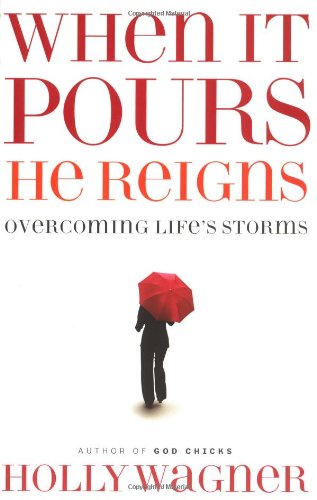 Book Cover When It Pours, He Reigns: Overcoming Life's Storms