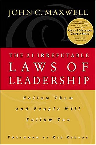Book Cover The 21 Irrefutable Laws of Leadership:  Follow Them and People Will Follow You