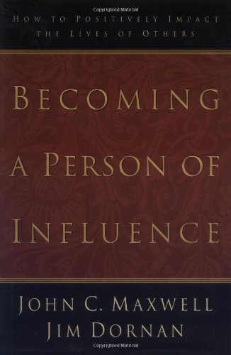 Book Cover Becoming a Person of Influence: How to Positively Impact the Lives of Others