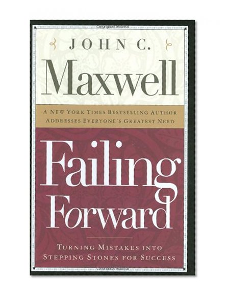 Book Cover Failing Forward: Turning Mistakes into Stepping Stones for Success