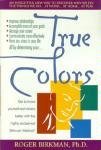 Book Cover True Colors: Get to Know Yourself and Others Better With the Highly Acclaimed Birkman Method