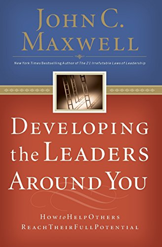 Book Cover Developing the Leaders Around You: How to Help Others Reach Their Full Potential
