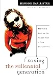 Saving the Millennial Generation: New Ways to Reach the Kids You Care about in These Uncertain Times