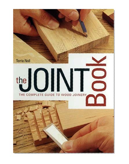 Book Cover The Joint Book: The Complete Guide to Wood Joinery