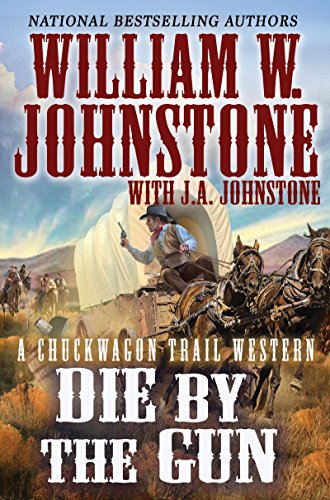 Book Cover Die by the Gun (A Chuckwagon Trail Western)