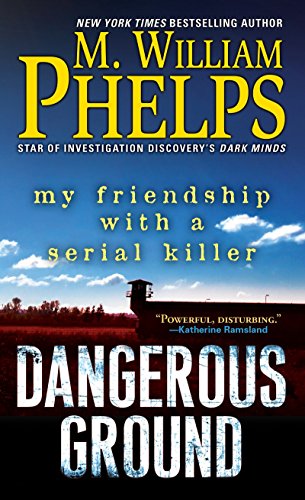 Book Cover Dangerous Ground: My Friendship with a Serial Killer