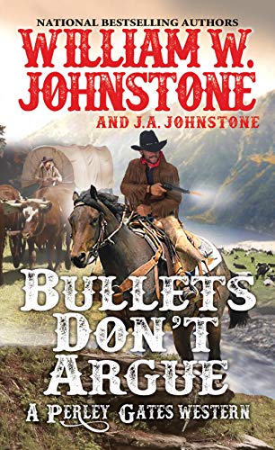 Book Cover Bullets Don't Argue (A Perley Gates Western)