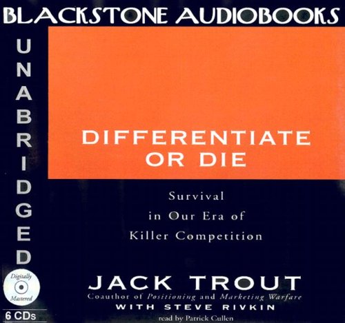Differentiate or Die: Survival in Our Era of Killer Competition
