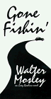 Gone Fishin: An Easy Rawlins Mystery