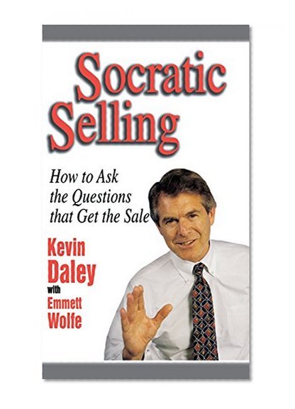 Book Cover Socratic Selling: How to Ask the Questions That Get the Sale