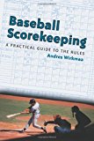 Baseball Scorekeeping: A Practical Guide to the Rules