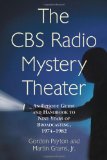 The CBS Radio Mystery Theater: An Episode Guide and Handbook to Nine Years of Broadcasting, 1974-1982