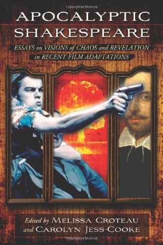 Book Cover Apocalyptic Shakespeare: Essays on Visions of Chaos and Revelation in Recent Film Adaptations