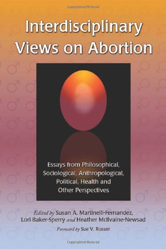 Interdisciplinary Views on Abortion: Essays from Philosophical, Sociological, Anthropological, Political, Health and Other Perspectives