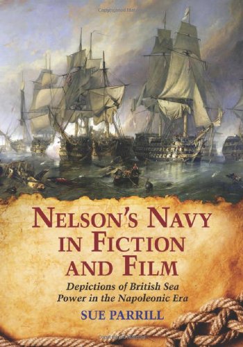 Book Cover Nelson's Navy in Fiction and Film: Depictions of British Sea Power in the Napoleonic Era