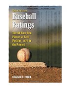 Baseball Ratings: The All-Time Best Players at Each Position, 1876 to the Present