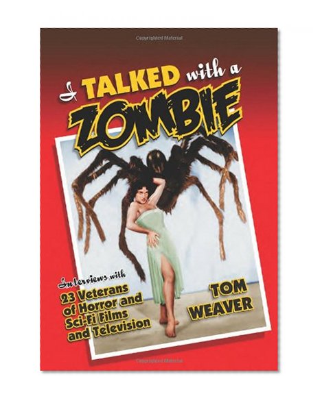 Book Cover I Talked with a Zombie: Interviews With 23 Veterans of Horror and Sci-Fi Films and Television