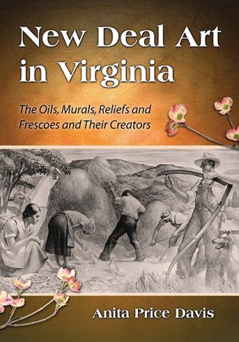 Book Cover New Deal Art in Virginia: The Oils, Murals, Reliefs and Frescoes and Their Creators