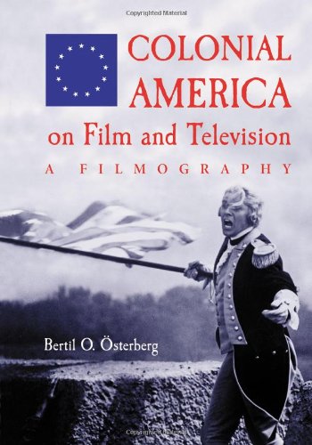 Colonial America on Film and Television: A Filmography