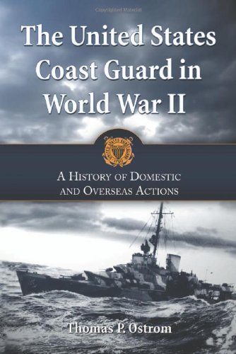 Book Cover The United States Coast Guard in World War II: A History of Domestic and Overseas Actions