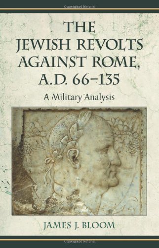 Book Cover The Jewish Revolts Against Rome, A.D. 66-135: A Military Analysis