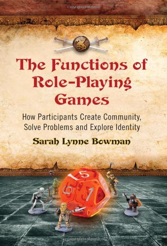 Book Cover The Functions of Role-Playing Games: How Participants Create Community, Solve Problems and Explore Identity